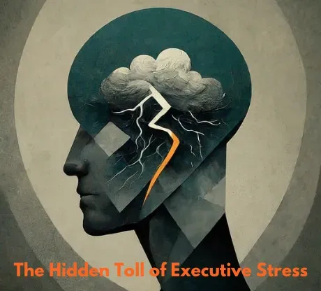 The Hidden Toll of Executive Stress