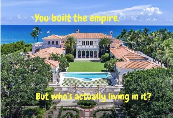 You own the mansion. But your calendar owns you.